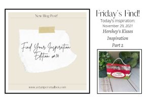 Read more about the article Hershey Kisses Inspiration Part 2
